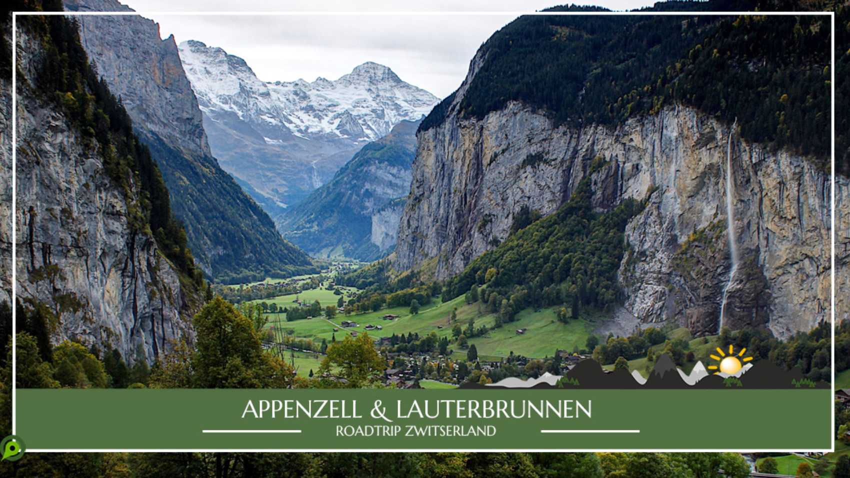 Roadtrip Zwitserland Appenzell Lauterbrunnen